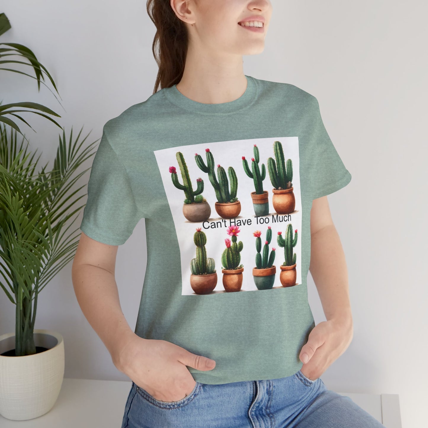 Cactus Lover Tee: Can't Have Too Much, Funny Plant Shirt, Gift for Gardeners, Summer Casual Wear, Birthday Present, Eco-Friendly Fashion