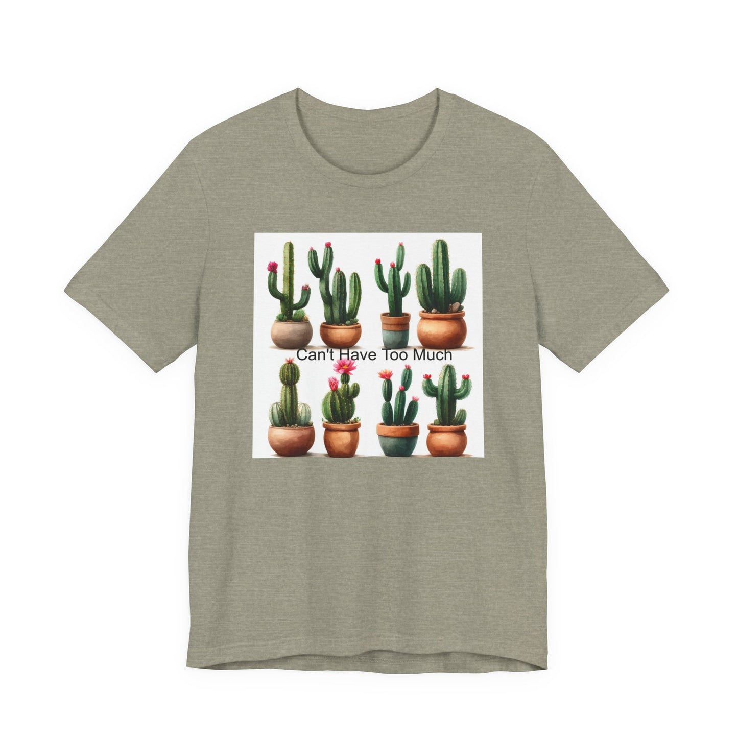 Cactus Lover Tee: Can't Have Too Much, Funny Plant Shirt, Gift for Gardeners, Summer Casual Wear, Birthday Present, Eco-Friendly Fashion