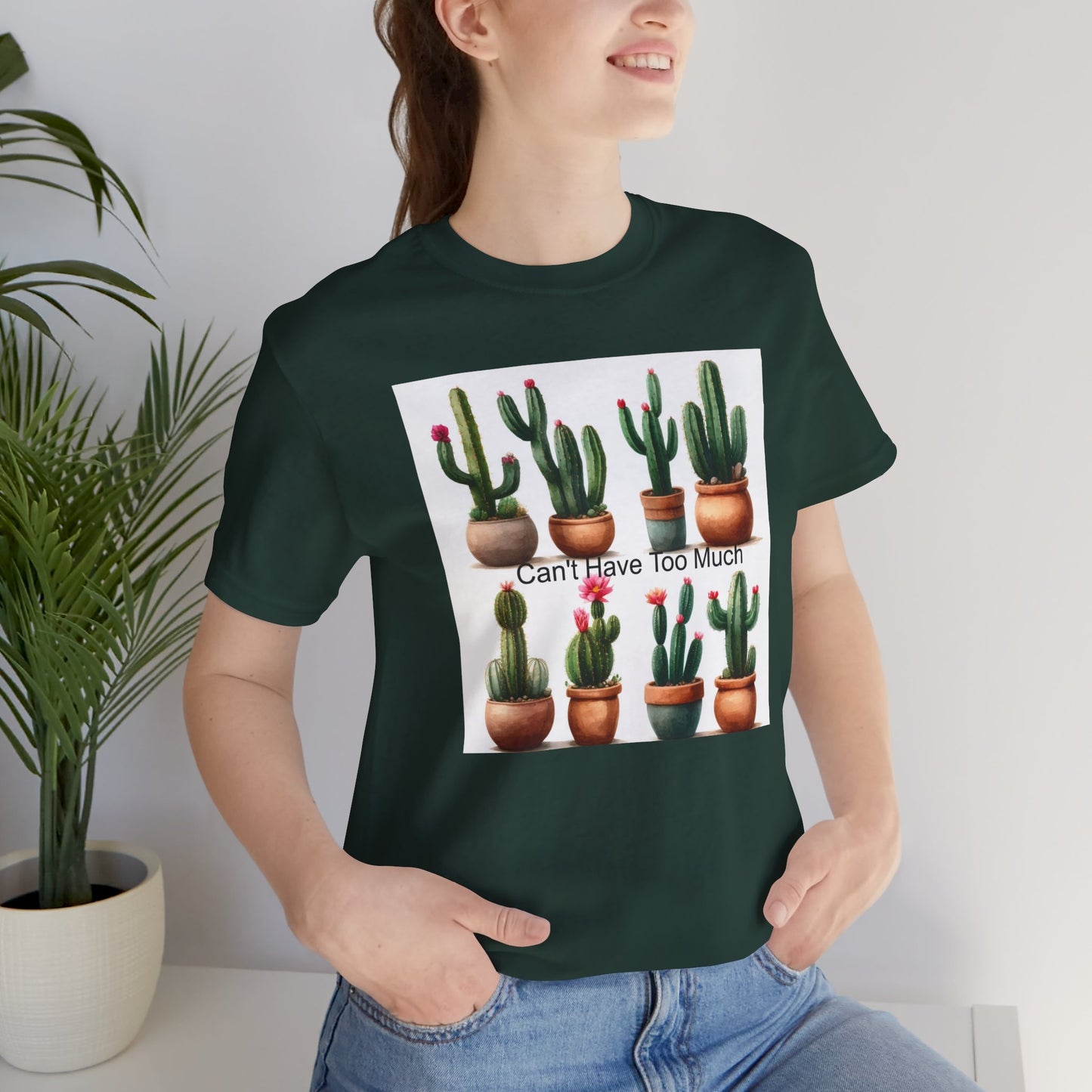 Cactus Lover Tee: Can't Have Too Much, Funny Plant Shirt, Gift for Gardeners, Summer Casual Wear, Birthday Present, Eco-Friendly Fashion