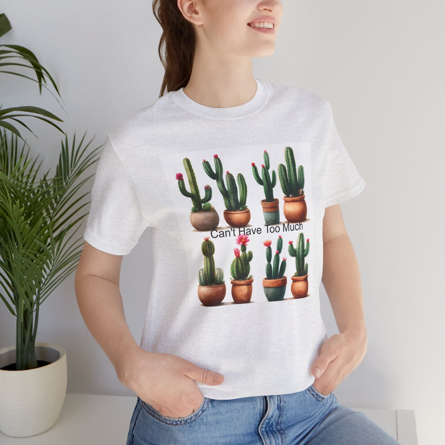 Cactus Lover Tee: Can't Have Too Much, Funny Plant Shirt, Gift for Gardeners, Summer Casual Wear, Birthday Present, Eco-Friendly Fashion