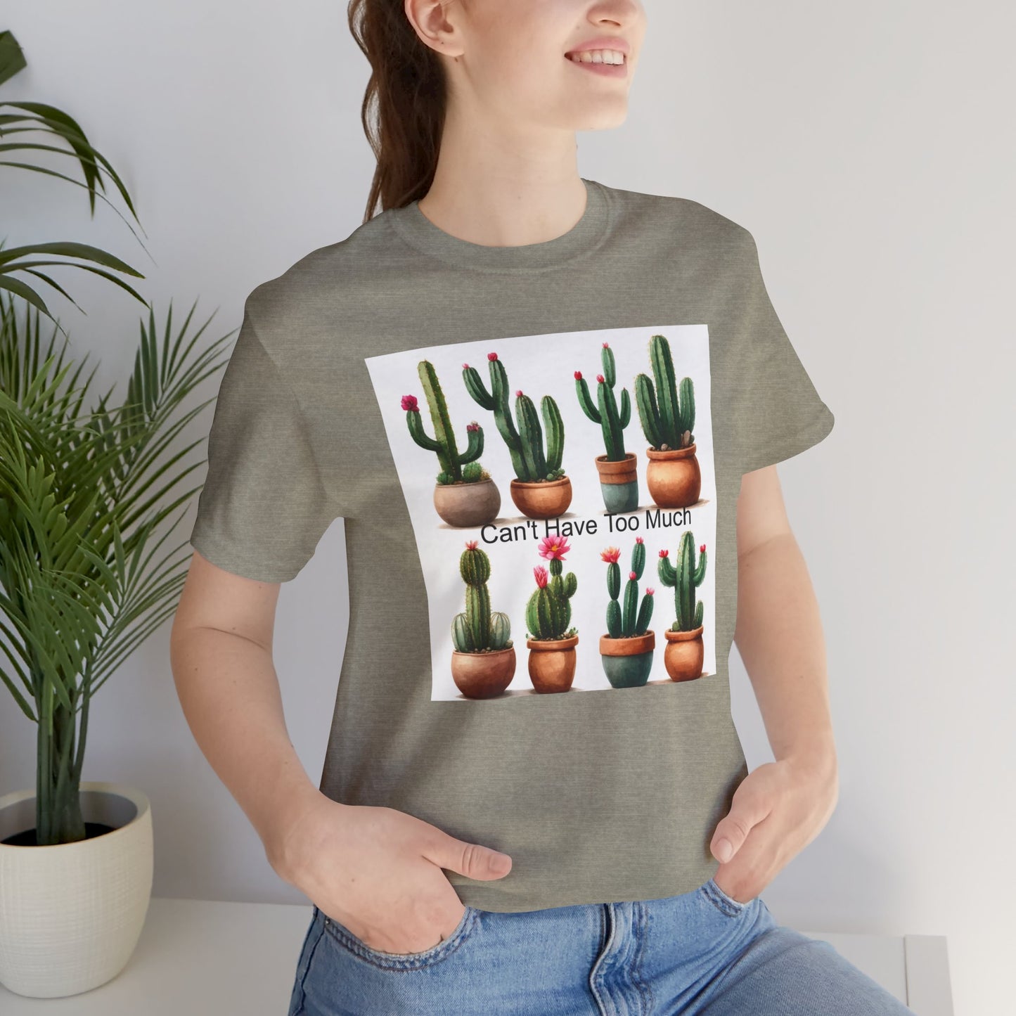 Cactus Lover Tee: Can't Have Too Much, Funny Plant Shirt, Gift for Gardeners, Summer Casual Wear, Birthday Present, Eco-Friendly Fashion