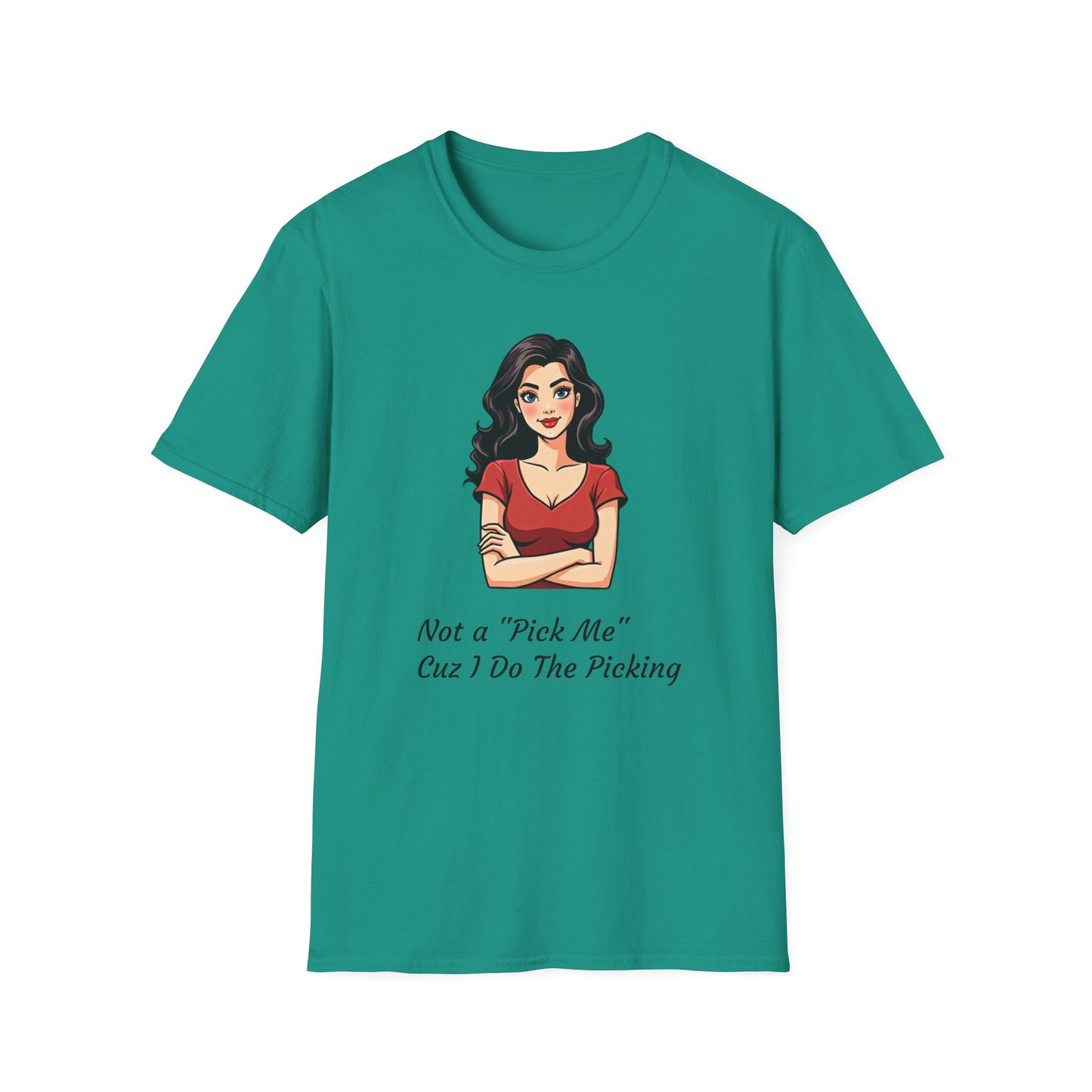 Not a "Pick Me" Unisex Softstyle T-Shirt | Fun Graphic Tee for Confident Women | Casual Wear, Gift for Friends, Birthday, Womens Empowerment