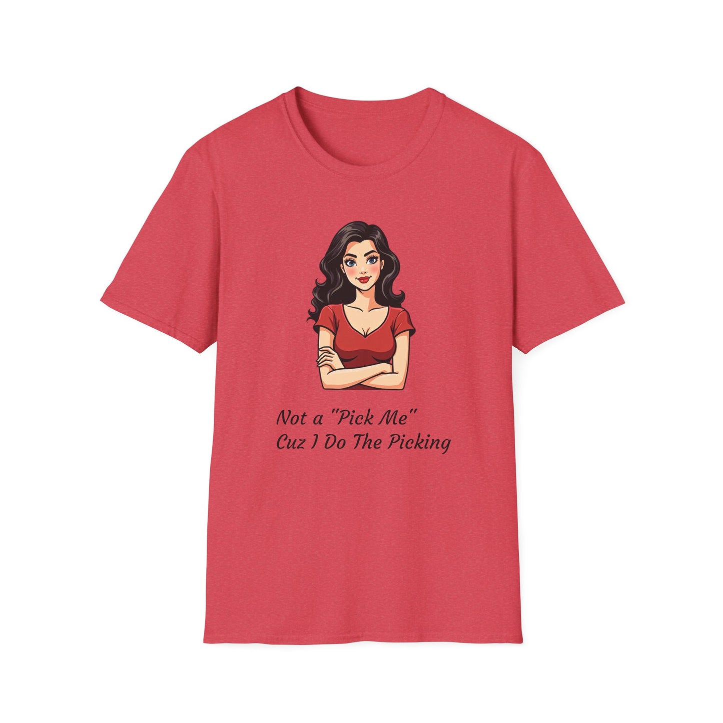 Not a "Pick Me" Unisex Softstyle T-Shirt | Fun Graphic Tee for Confident Women | Casual Wear, Gift for Friends, Birthday, Womens Empowerment