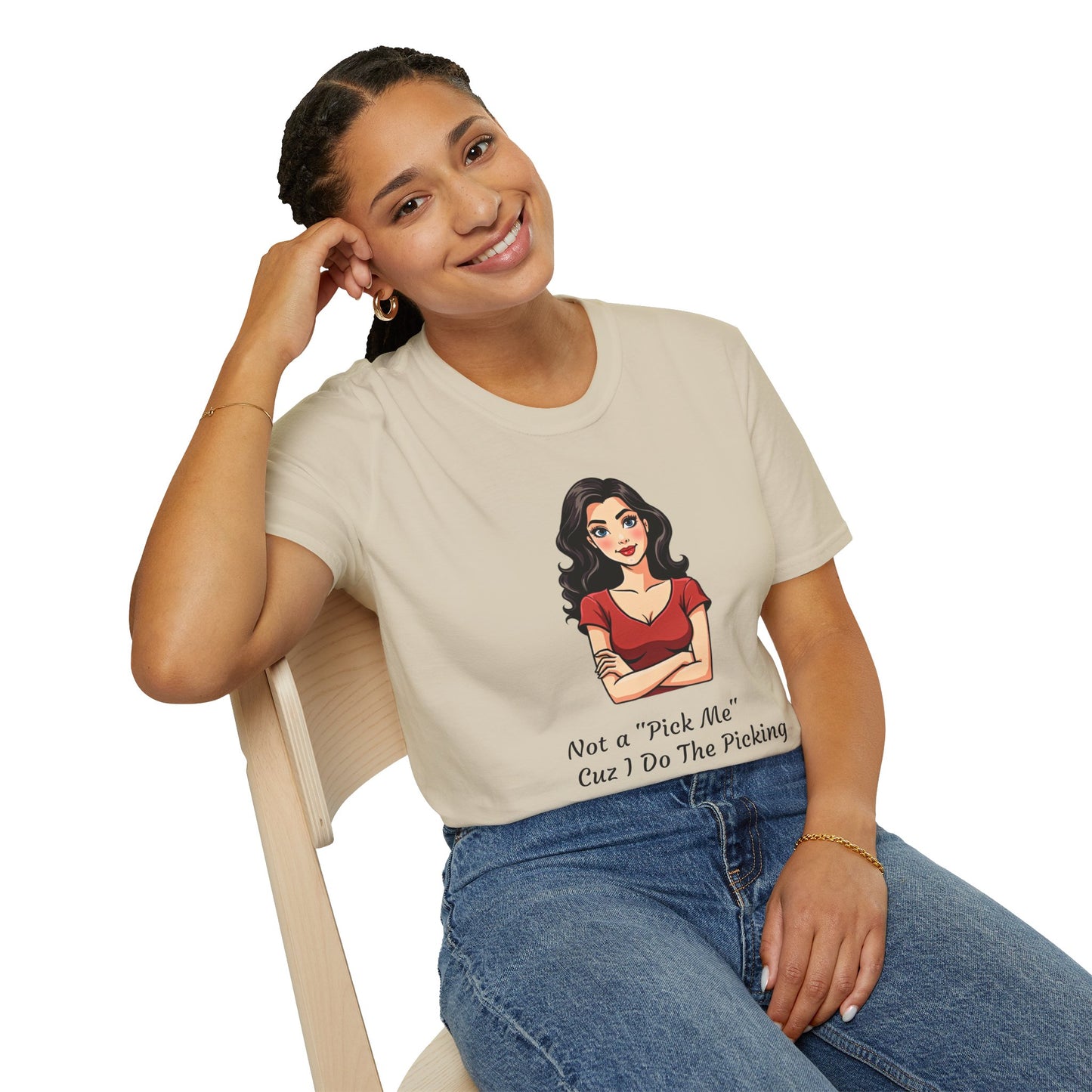 Not a "Pick Me" Unisex Softstyle T-Shirt | Fun Graphic Tee for Confident Women | Casual Wear, Gift for Friends, Birthday, Womens Empowerment