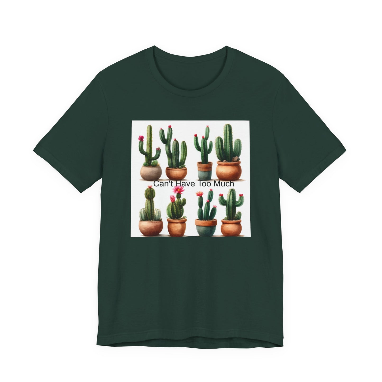 Cactus Lover Tee: Can't Have Too Much, Funny Plant Shirt, Gift for Gardeners, Summer Casual Wear, Birthday Present, Eco-Friendly Fashion