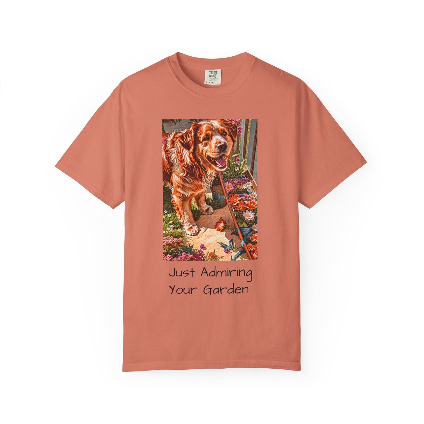 Garden Dog T-Shirt | Just Admiring Your Garden, Pet Lover Gift, Dog Lover Apparel, Nature Lover Tee, Cozy Casual Wear